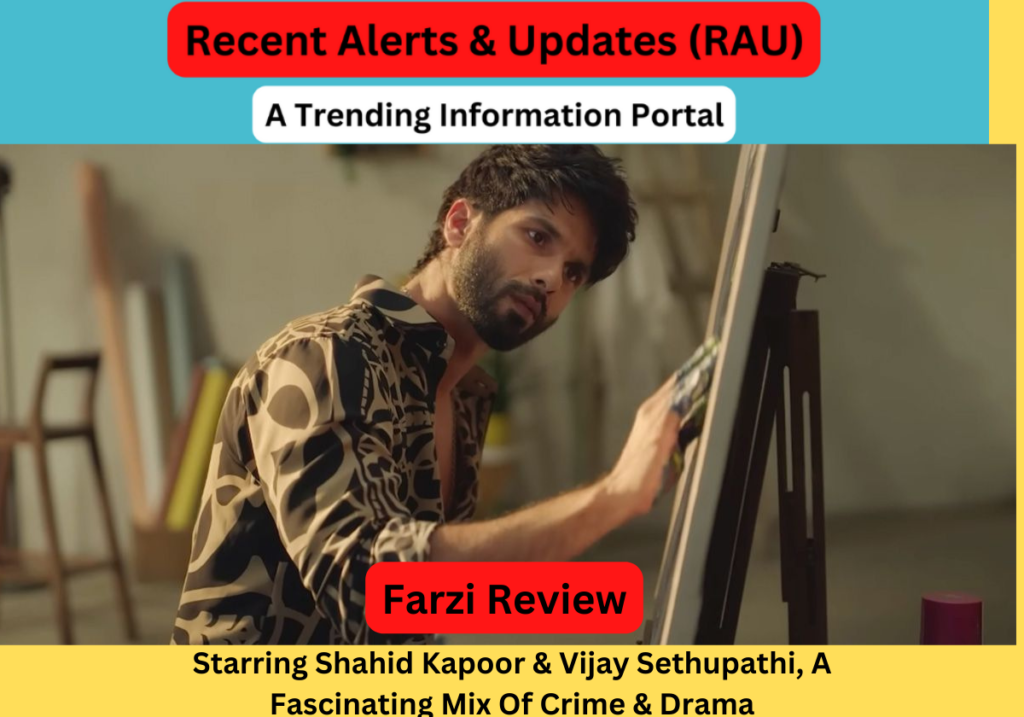 Farzi Review: Starring Shahid Kapoor & Vijay Sethupathi, A Fascinating Mix Of Crime & Drama
